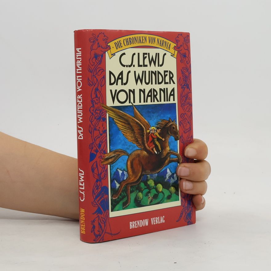 C. S. Lewis Die Chroniken von Narnia - Das Wunder von Narnia. Band 1