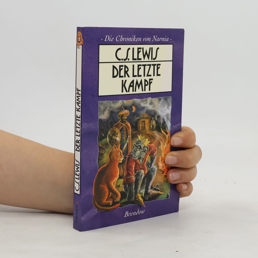 C. S. Lewis Die Chroniken von Narnia: Der Letzte Kampf