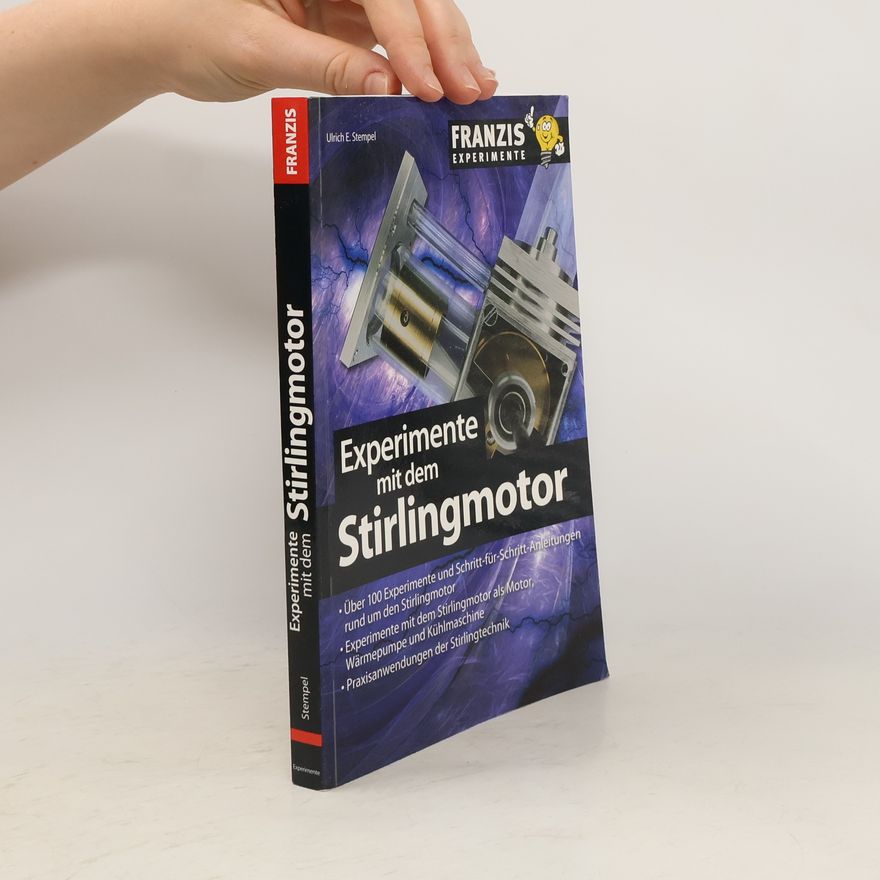 Ulrich E. Stempel Experimente mit dem Stirlingmotor