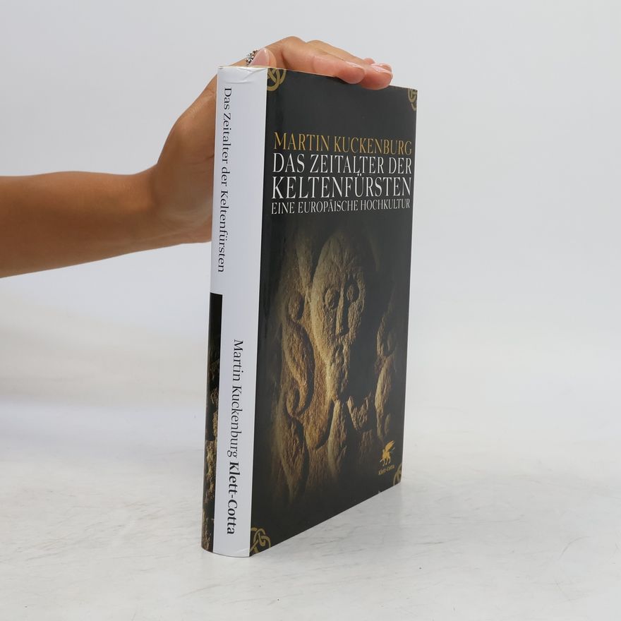Martin Kuckenburg Das Zeitalter der Keltenfürsten