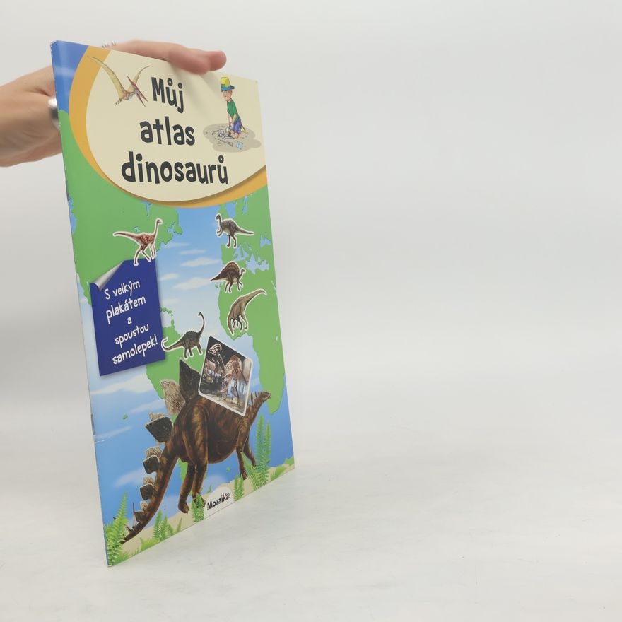 Claude Bogaert Můj atlas dinosaurů