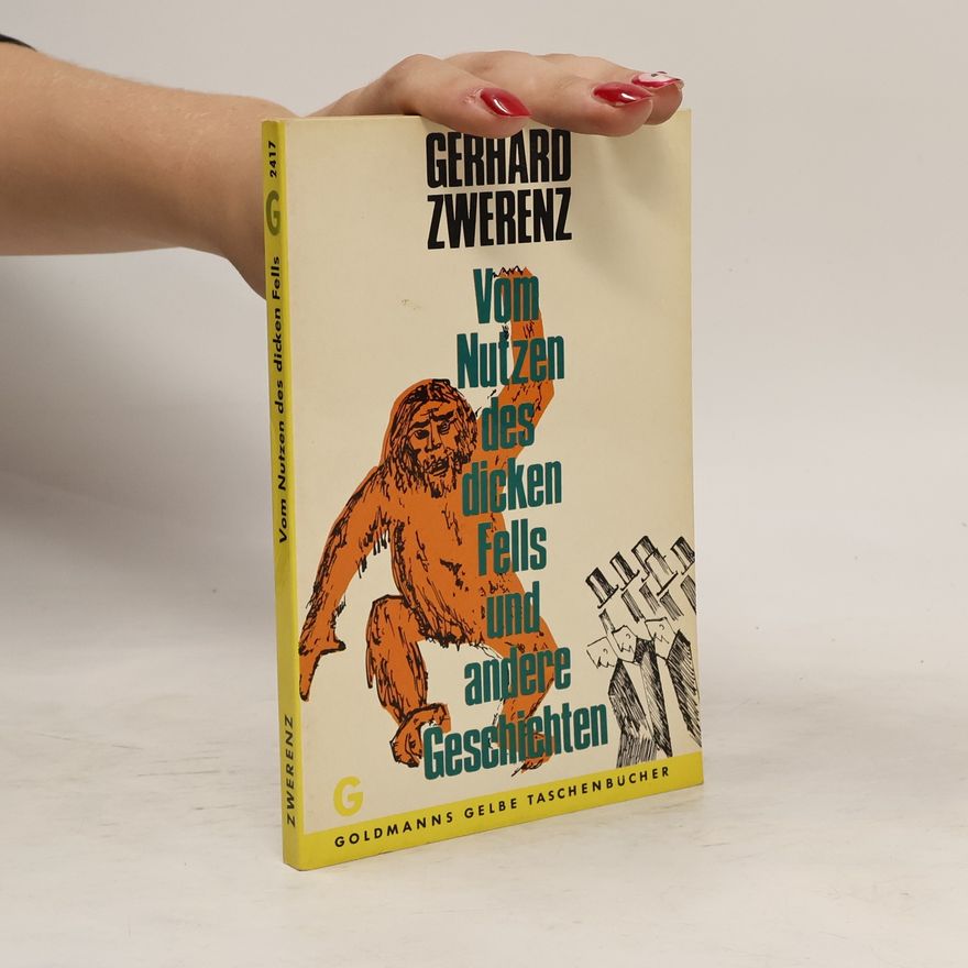 Gerhard Zwerenz Vom Nutzen des dicken Fells und andere Geschichten