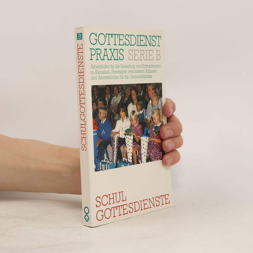 Erhard Domay Gottesdienstpraxis - B: Schulgottesdienste