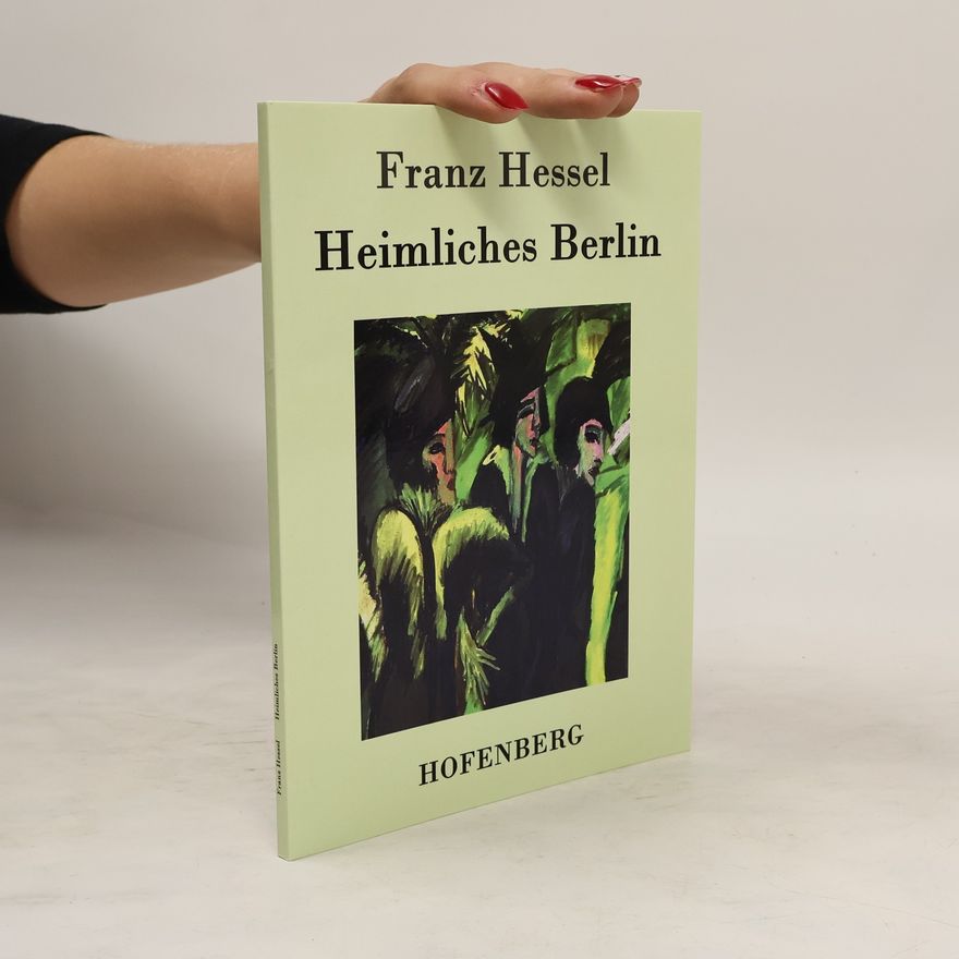 Franz Hessel Heimliches Berlin