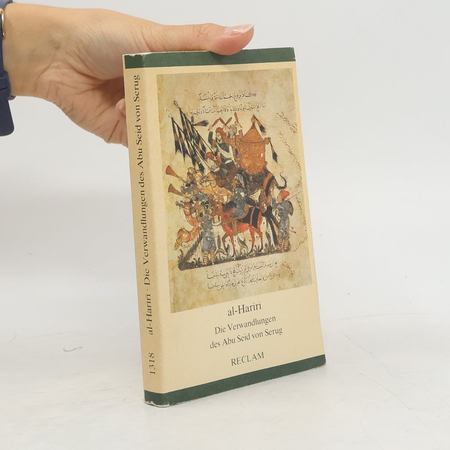 al-Qāsim Ibn-ʿAlī al- Ḥarīrī Die Verwandlungen des Abu Seid von Serug