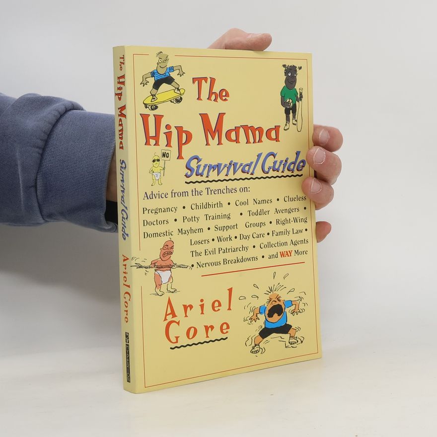 Ariel Gore The Hip Mama Survival Guide