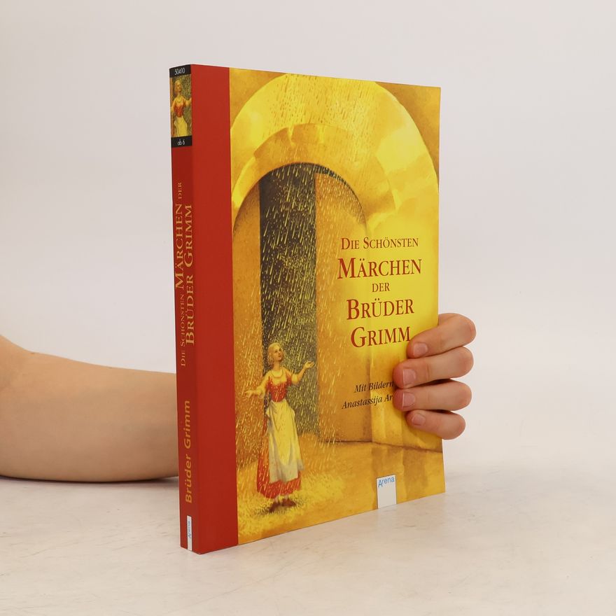 Jacob Grimm Die schönsten Märchen der Brüder Grimm
