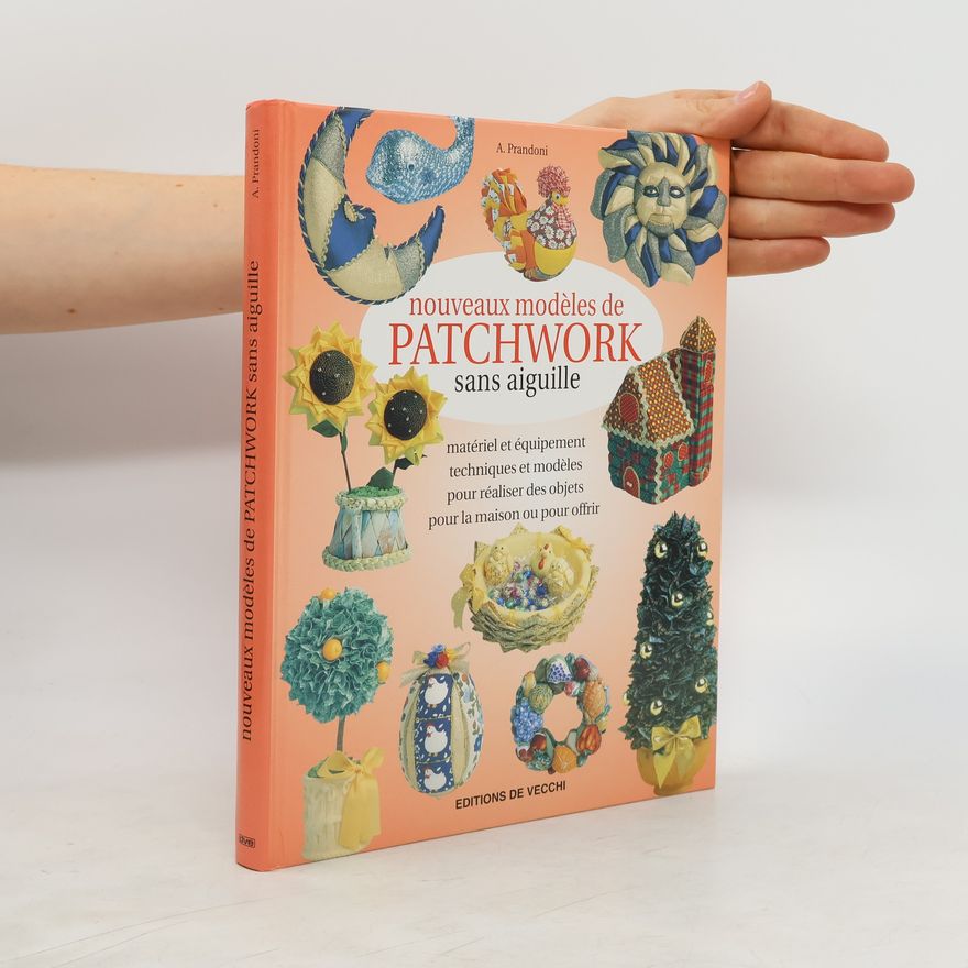 Anna Prandoni Nouveaux modèles de patchwork sans aiguille