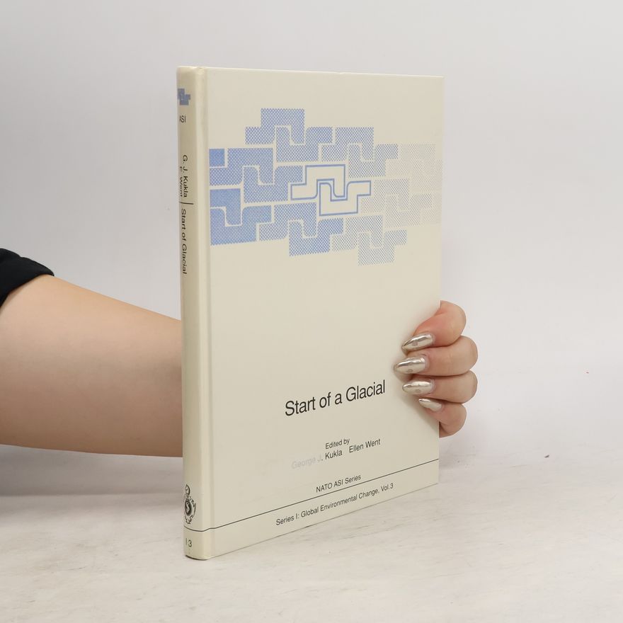 Ellen Went NATO ASI Series, Series I: Global Environmental Change - 3: Start of a Glacial