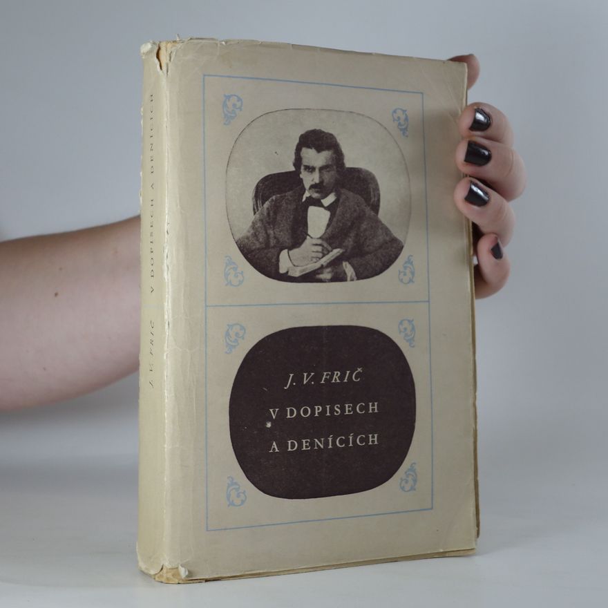 Josef Václav Frič J.V. Frič v dopisech a denících