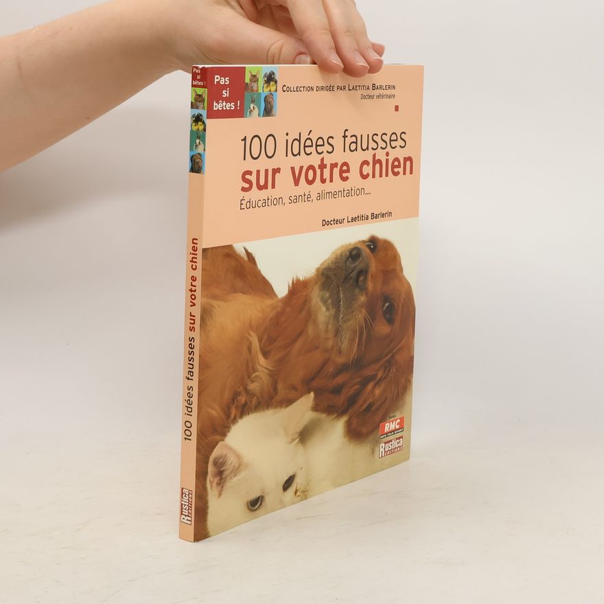 Laetitia Barlerin 100 idées fausses sur votre chien