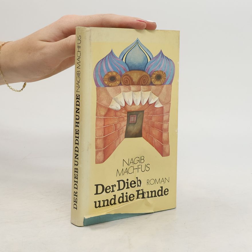 Nagib Mahfuz Der Dieb und die Hunde