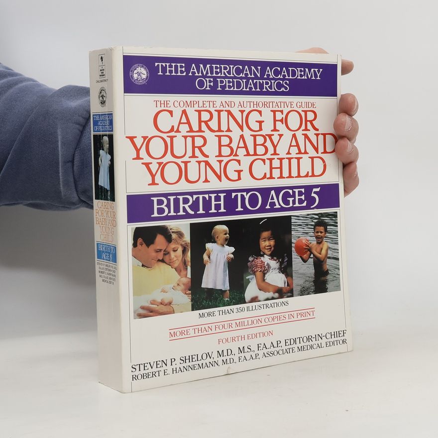 Various authors Caring for Your Baby and Young Child. Birth to Age 5