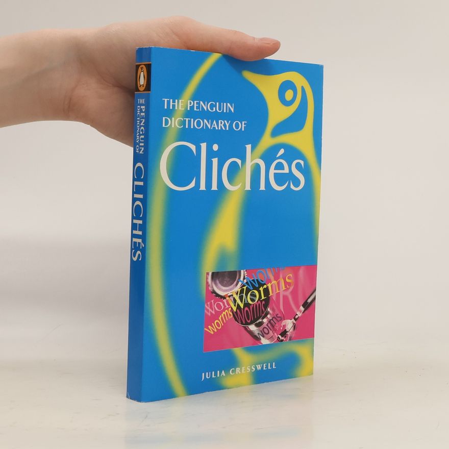 Julia Cresswell The Penguin Dictionary of Clichés