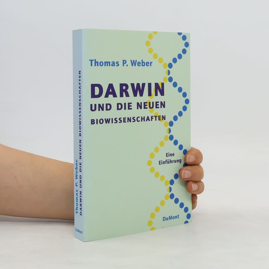 Thomas P. Weber Darwin und die neuen Biowissenschaften