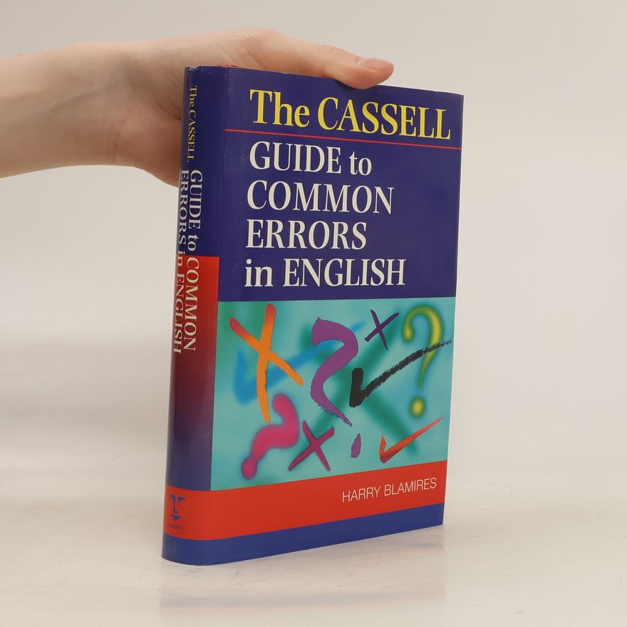 Harry Blamires The Cassell Guide to Common Errors in English