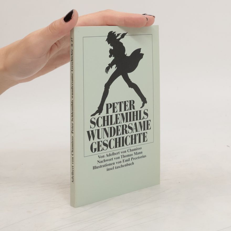 Adelbert von Chamisso Peter Schlemihls wundersame Geschichte