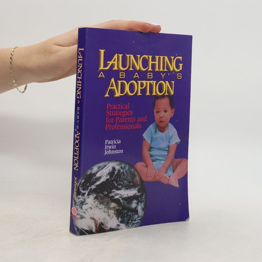 Patricia Irwin Johnston Launching a Baby's Adoption