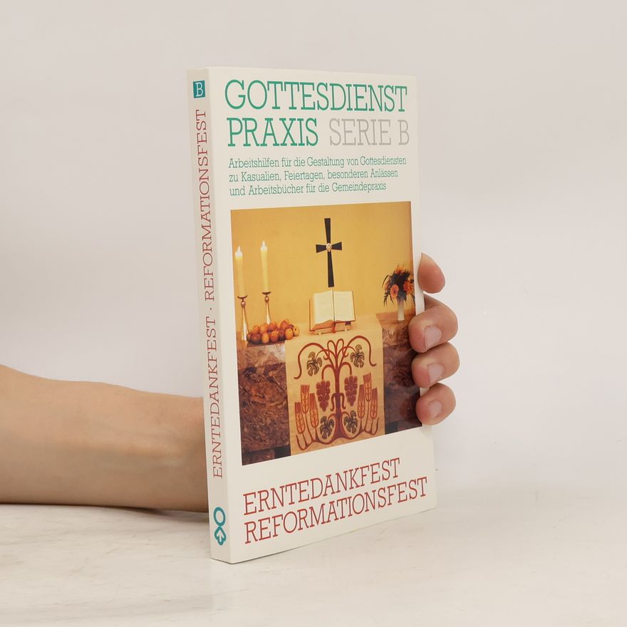 Erhard Domay Erntedankfest, Reformationsfest. Gottesdienstpraxis, Serie B