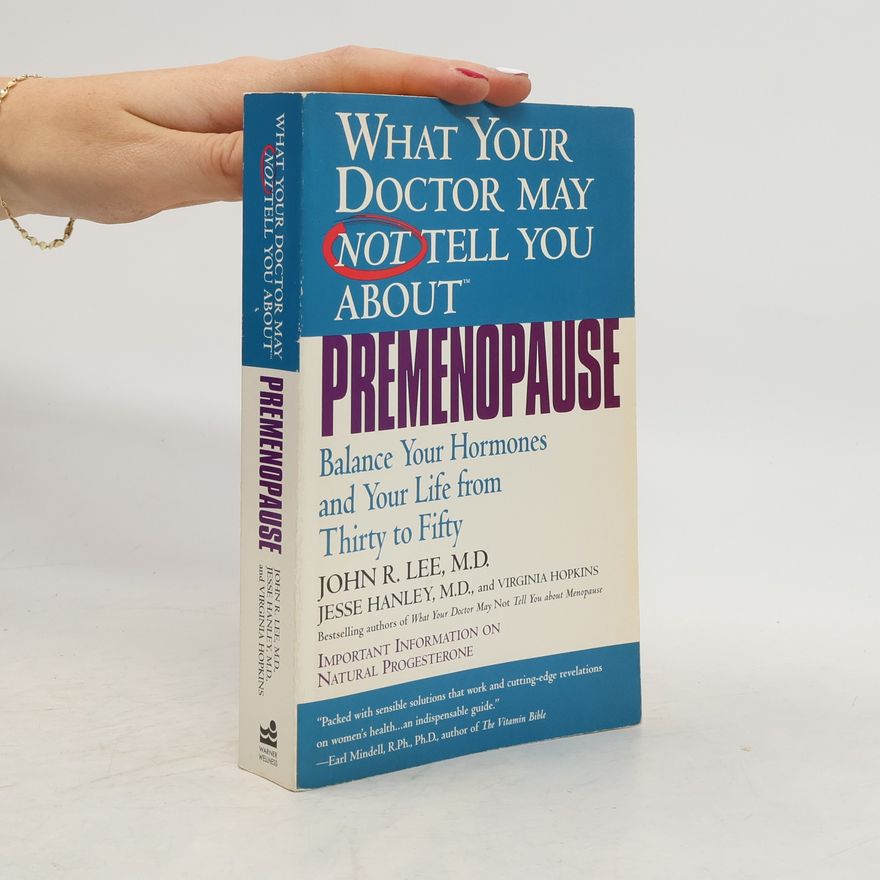 John R. Lee What Your Doctor May Not Tell You about Premenopause