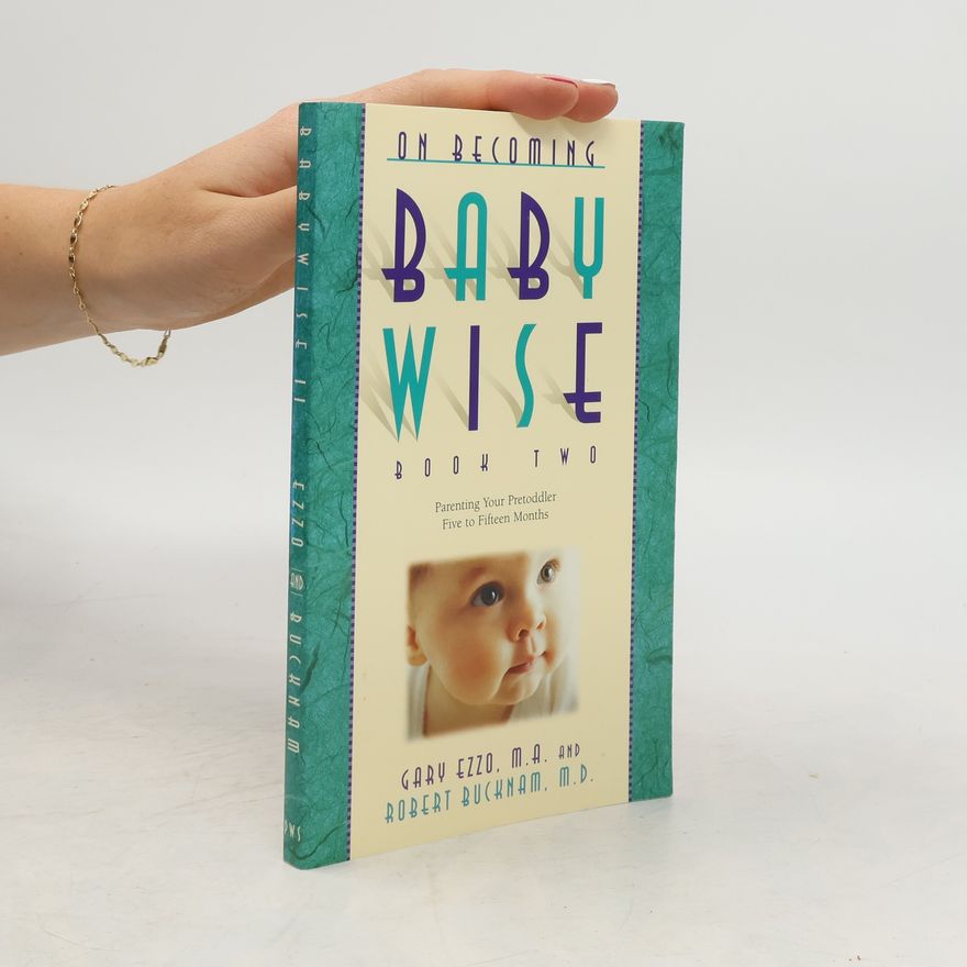Robert Bucknam On Becoming Baby Wise Book Two