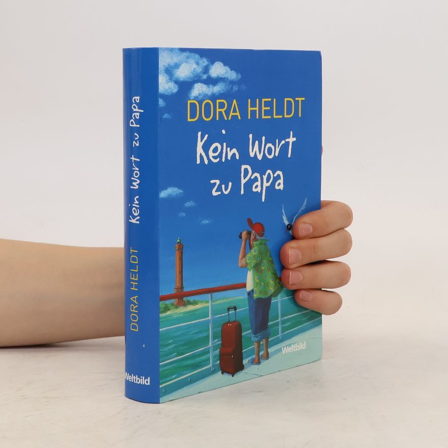 Dora Heldt Kein Wort zu Papa