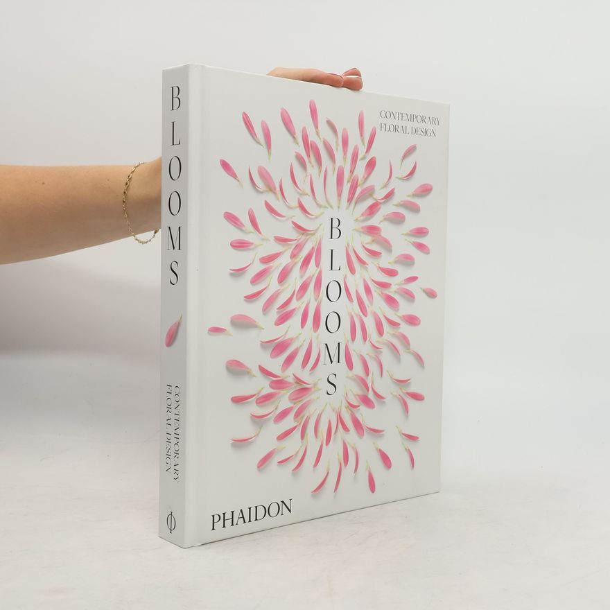 Phaidon Editors Blooms: Contemporary Floral Design