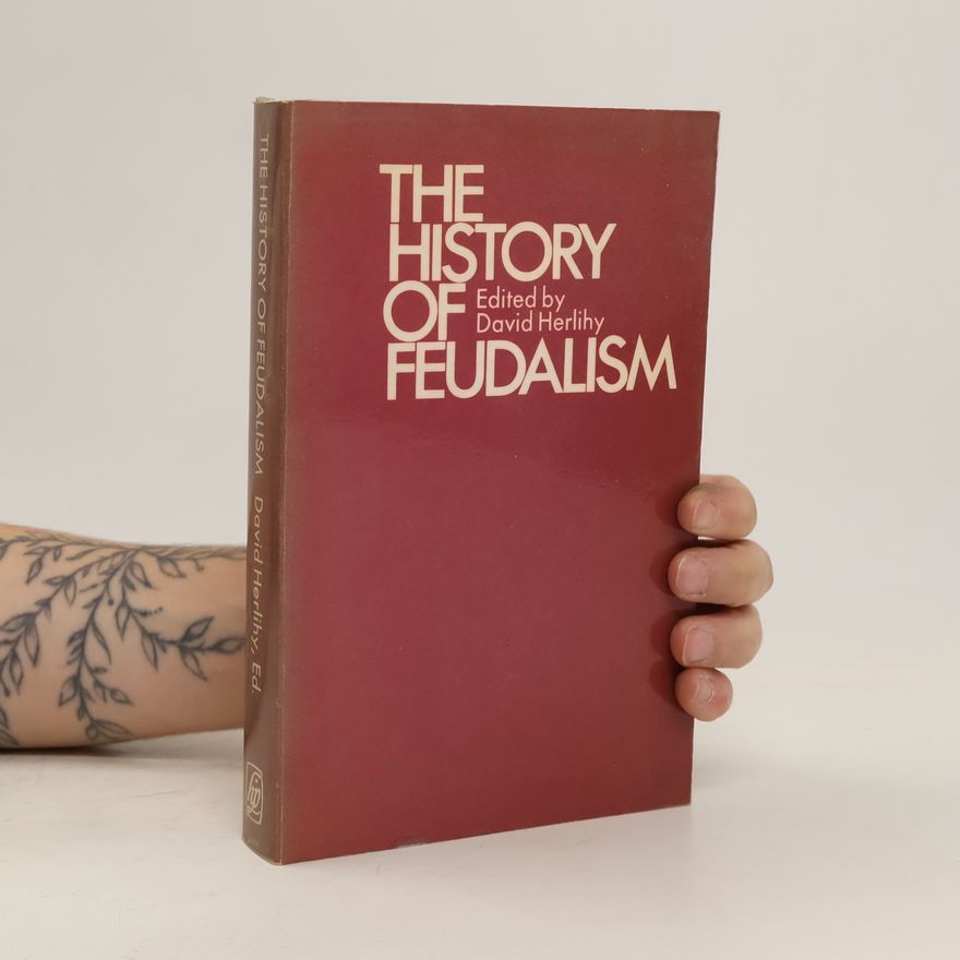 David Herlihy The History of Feudalism