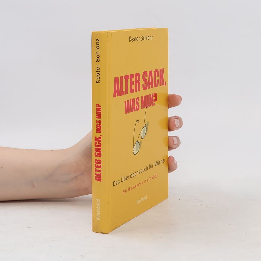 Kester Schlenz Alter Sack, was nun?
