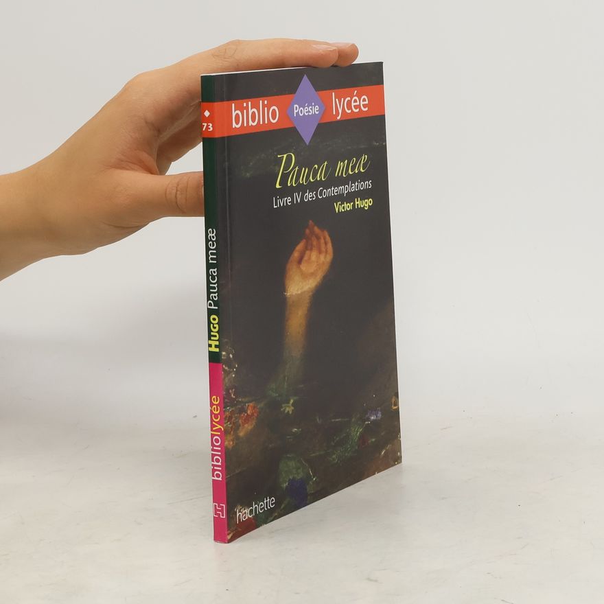 Victor Hugo Bibliolycée - 4: Pauca meae