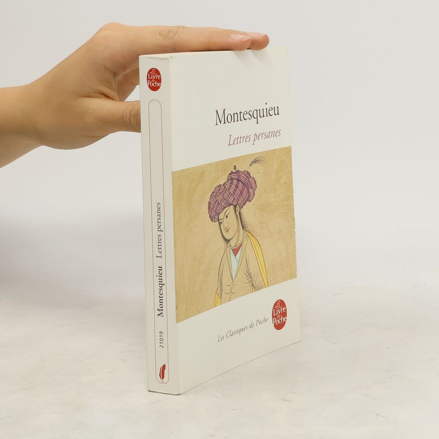 Charles de Secondat, Baron de Montesquieu Lettres persanes