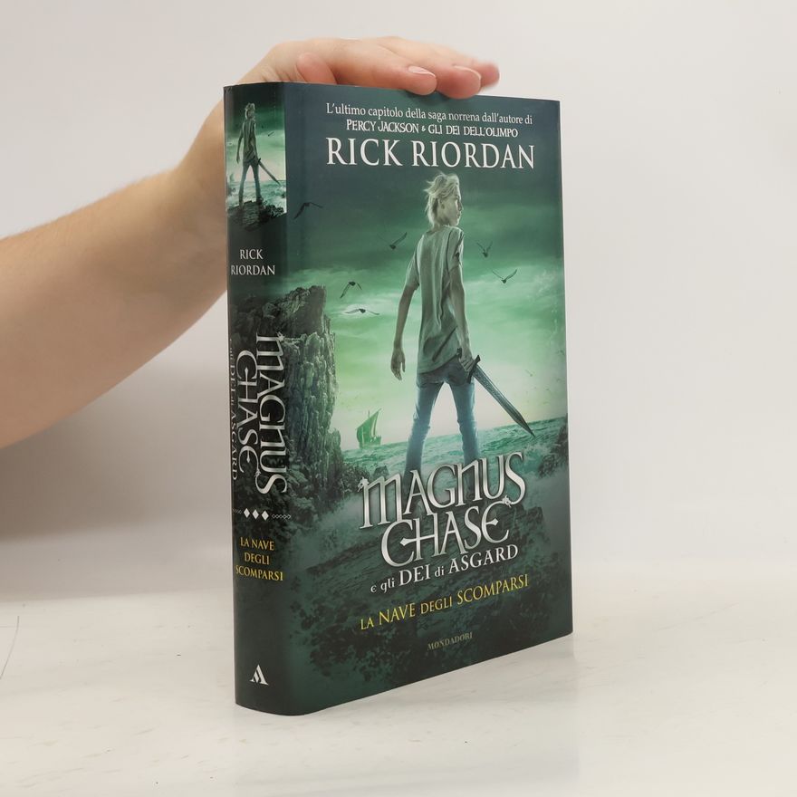 Rick Riordan Magnus Chase e gli Dei di Asgard: La nave degli scomparsi