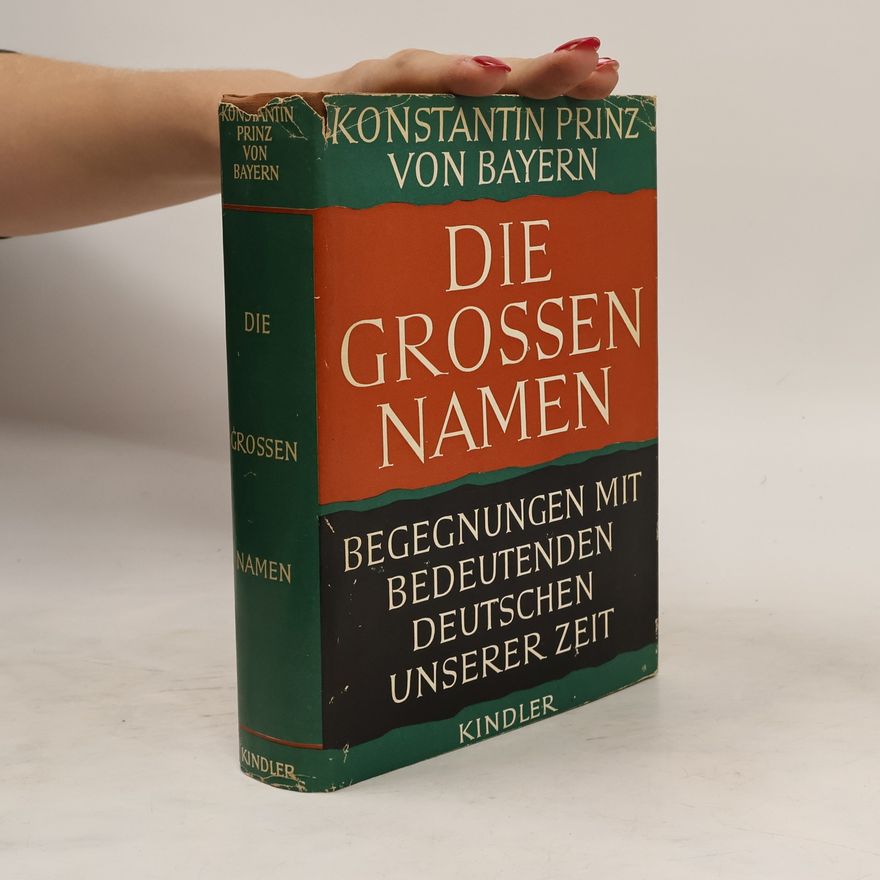 Konstantin Prinz von Bayern Die grossen namen