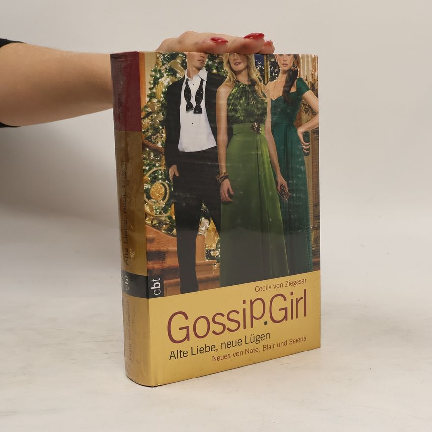 Cecily von Ziegesar Gossip Girl - Alte Liebe, neue Lügen