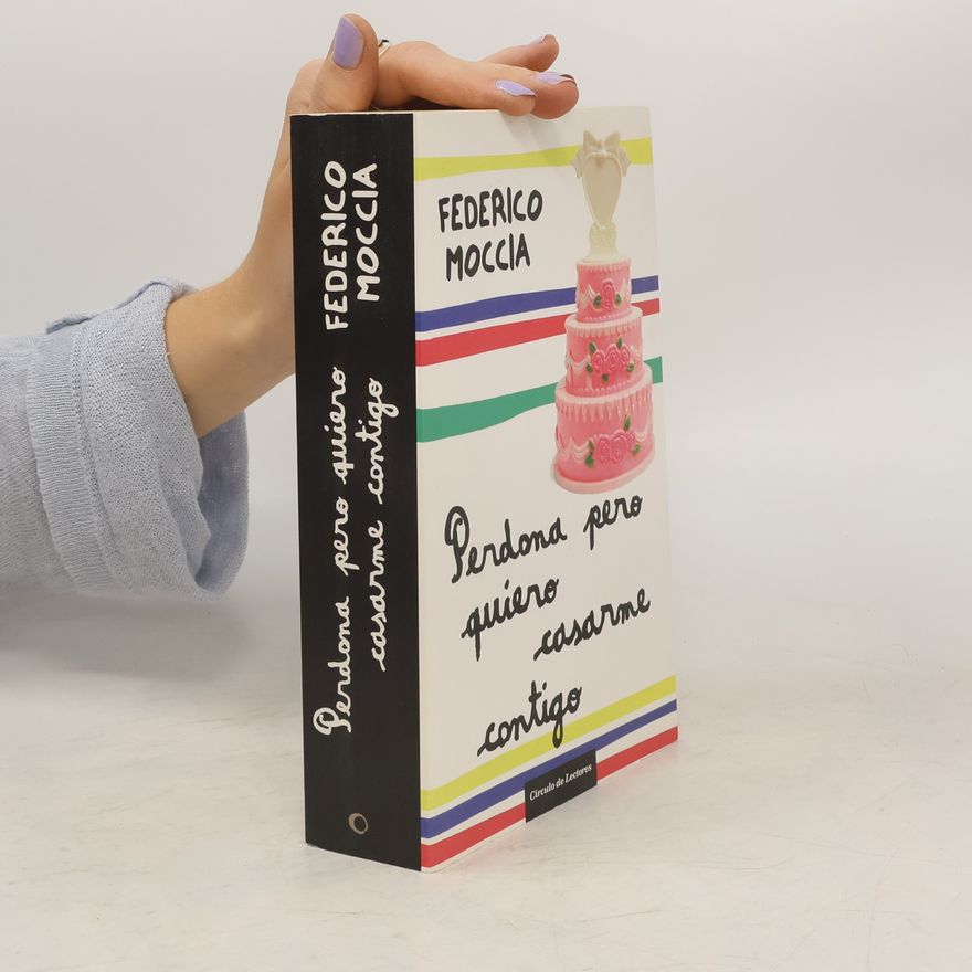 Federico Moccia Perdona pero quiero casarme contigo