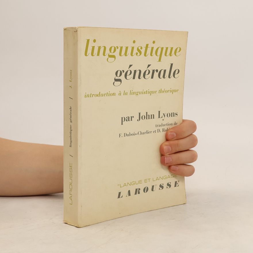 John Lyons Linguistique générale, introduction à la linguistique théorique