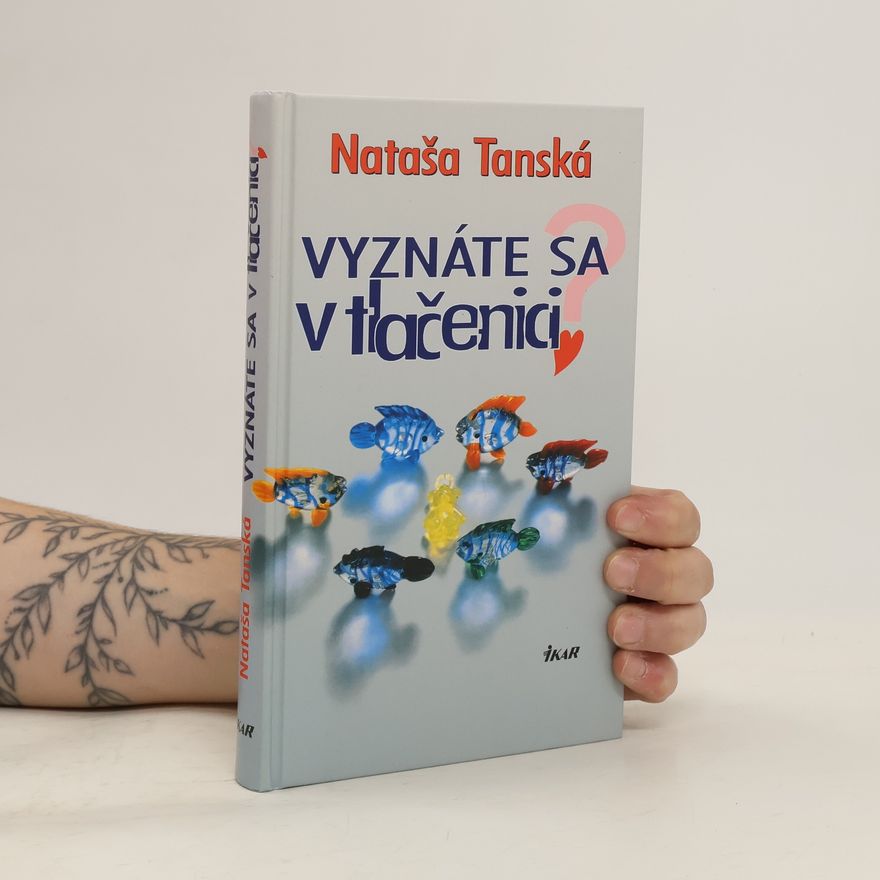 Nataša Tanská Vyznáte sa v tlačenici?