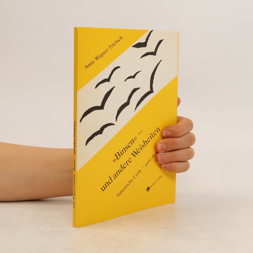 Anne Wagner-Triebsch Binsen- und andere Weisheiten