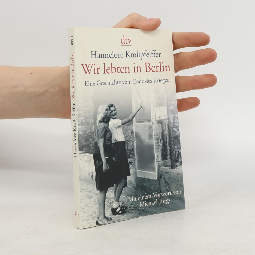 Hannelore Krollpfeiffer Wir lebten in Berlin