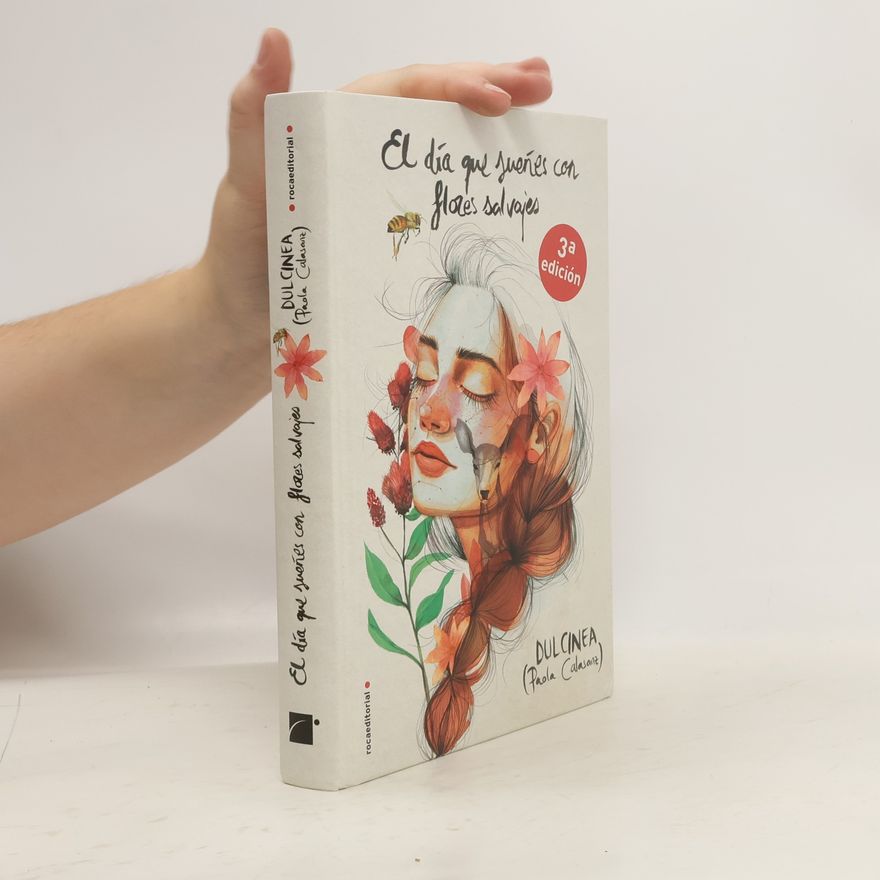 Paola Calasanz El día que sueñes con flores salvajes - 3a edición