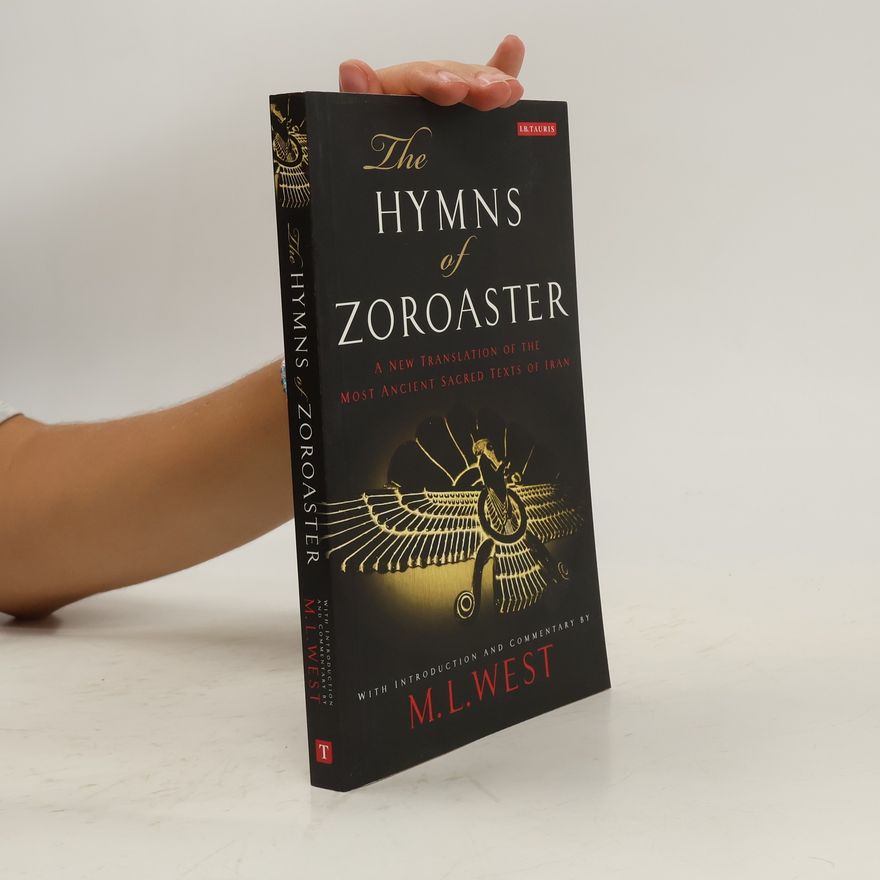 M. L. West The Hymns of Zoroaster