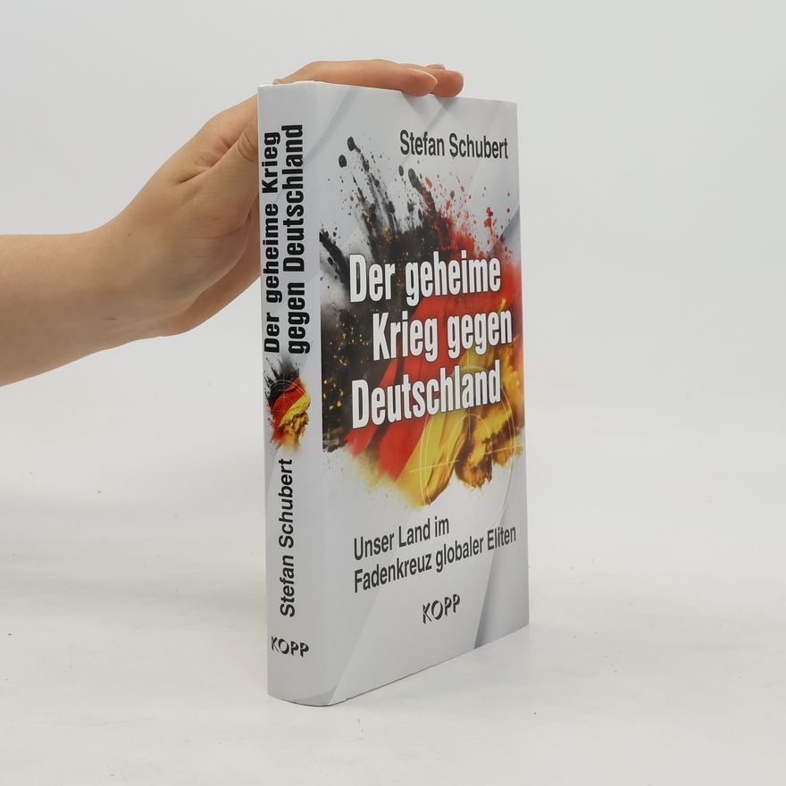Stefan Schubert Der geheime Krieg gegen Deutschland