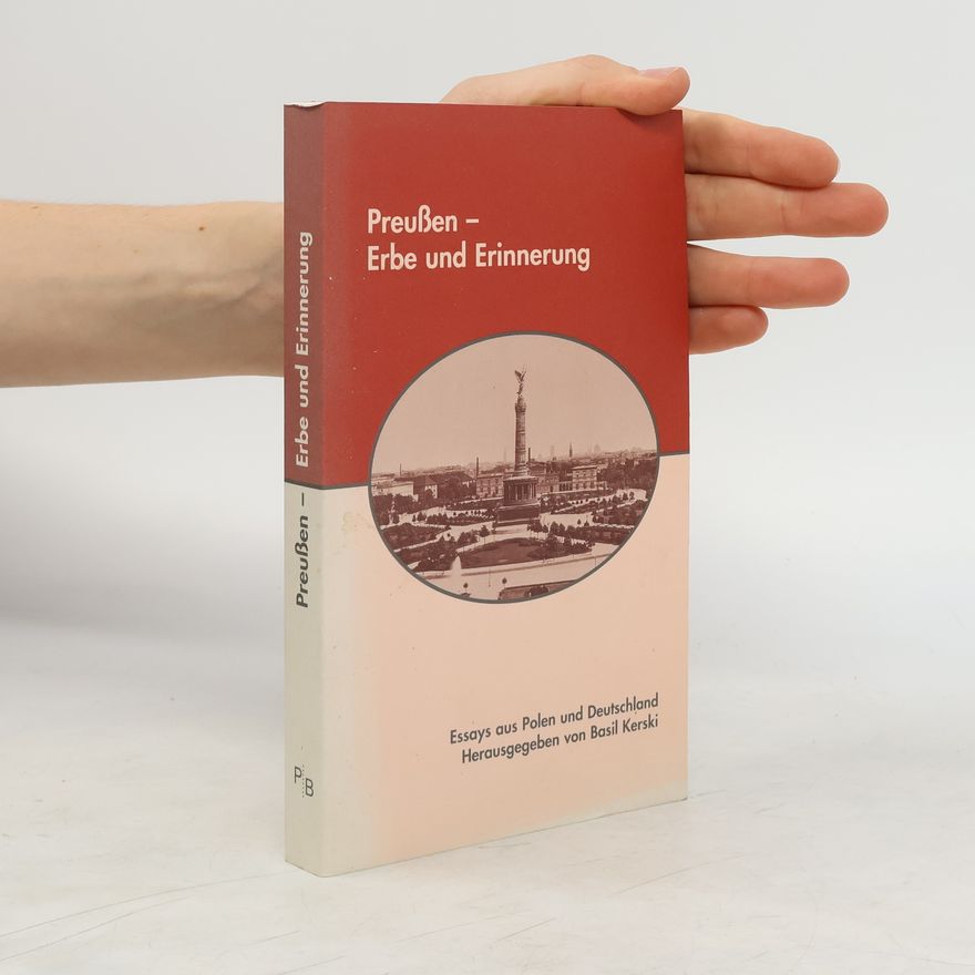Basil Kerski Preußen Erbe und Erinnerung