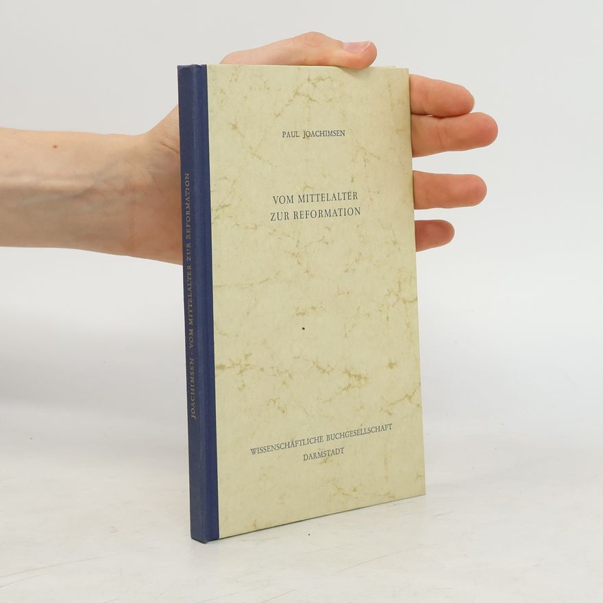Paul Joachimsen Vom Mittelalter zur Reformation