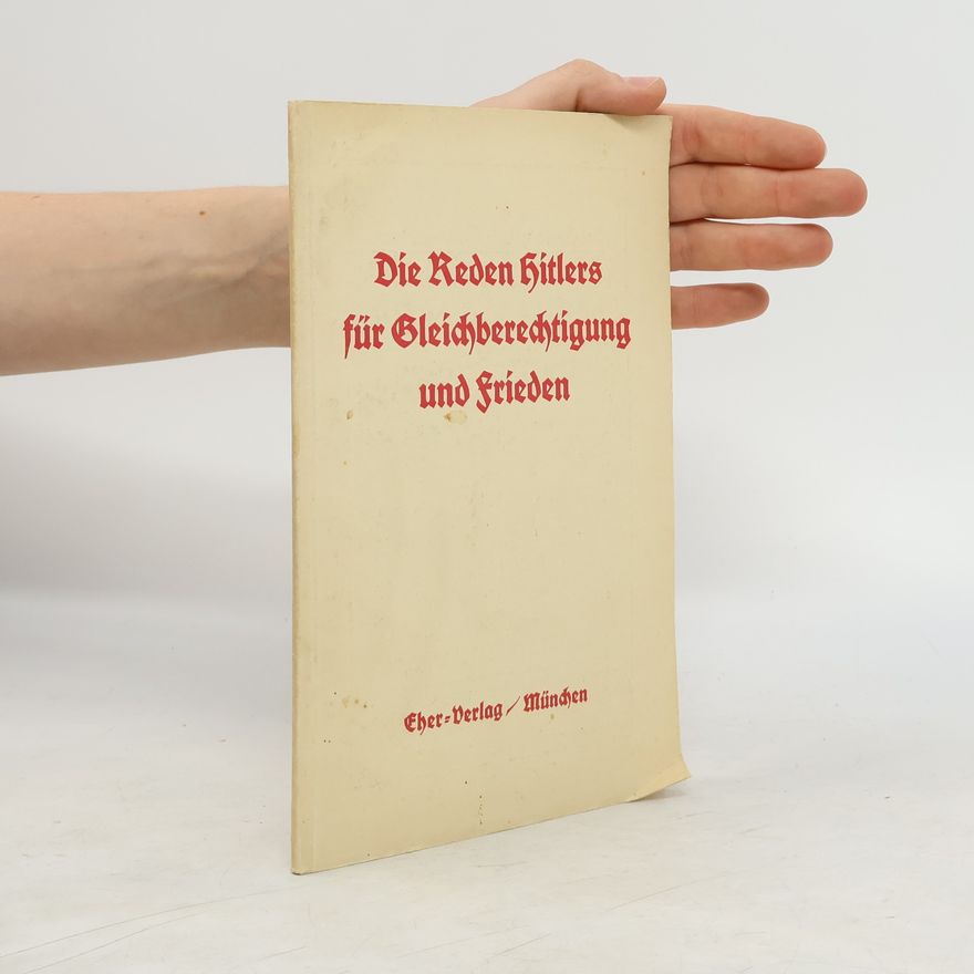 Kolektív autorov Die Reden Hitlers für Gleichberechtigung und Frieden