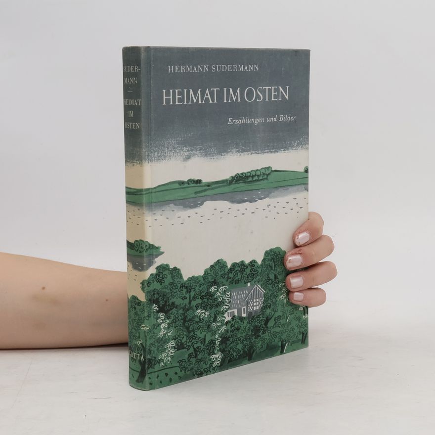 Hermann Sudermann Heimat im Osten