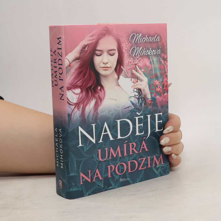 Michaela Mihoková Naděje umírá na podzim