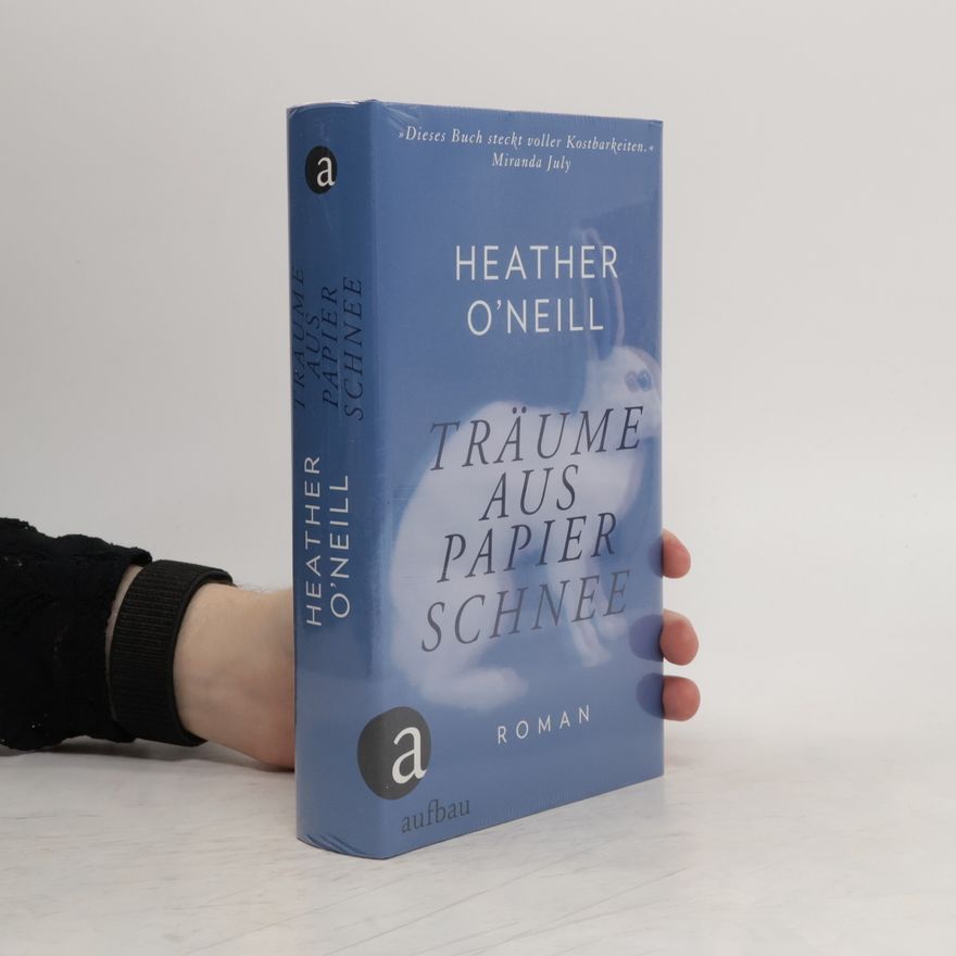 Heather O'Neill Träume aus Papierschnee
