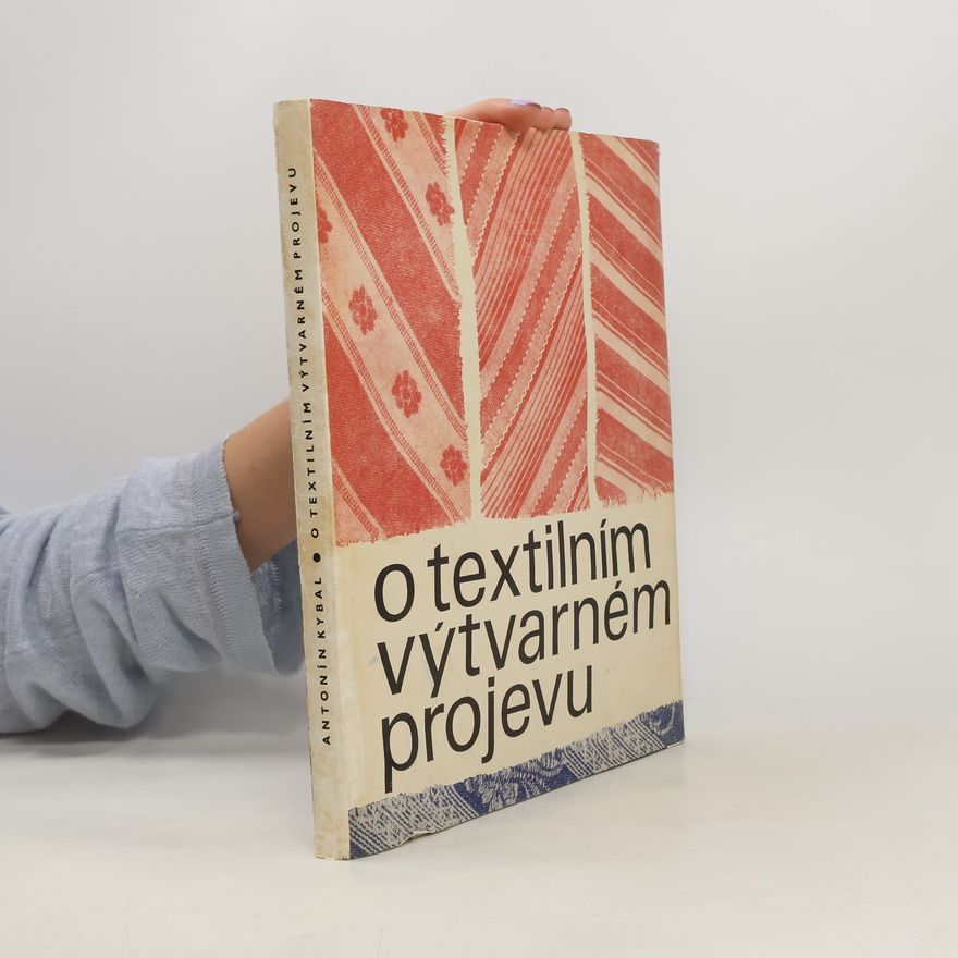Antonín Kybal O textilním výtvarném projevu