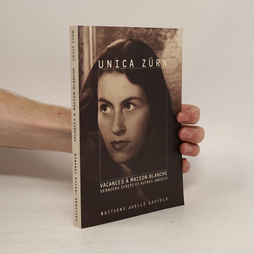 Unica Zürn Vacances à Maison Blanche